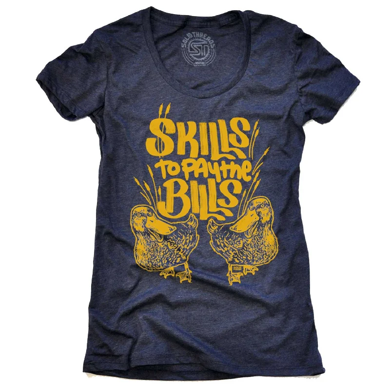 Women's Skills to Pay the Bills T-shirt