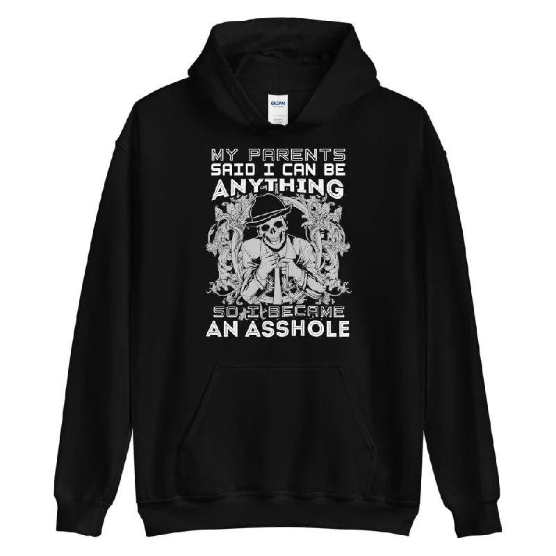 My Parents Said I Can Be Anything - Skull Hoodie - up to 5XL